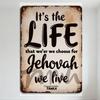 Vintage Jehovah's Witnesses Metal Sign Rustic Aged Plaque with 'It’s the LIFE That We’er We Choose for Jehovah We Live' Text for