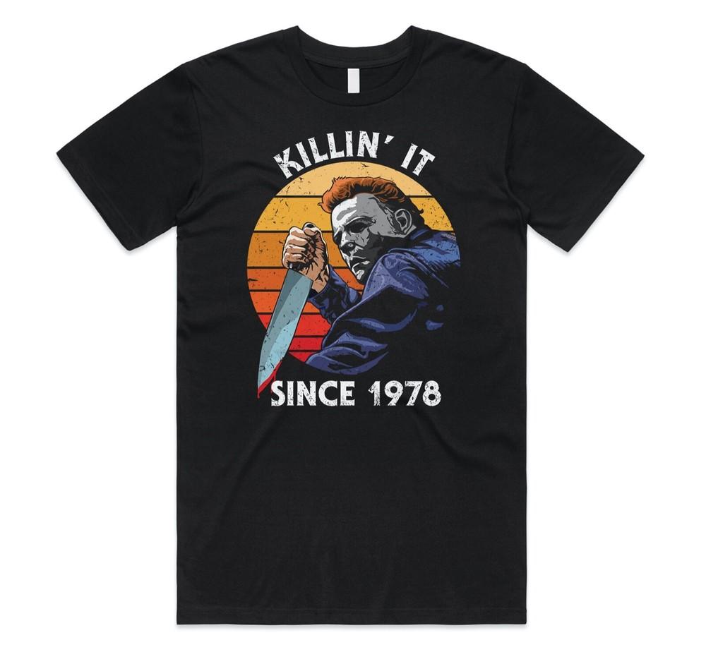 

Killin It Since 1978 T-shirt Tee Funny Michael Myers Halloween Movie Gift L