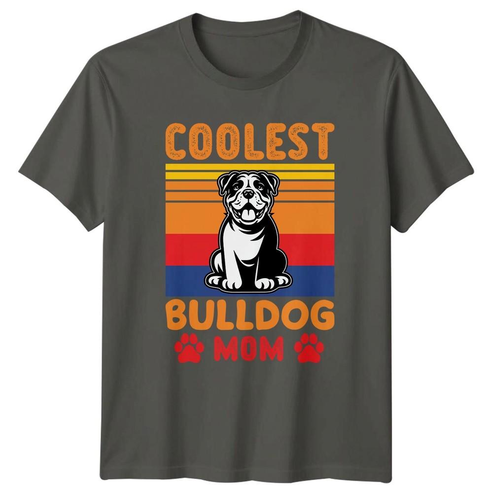 Coolest Bulldog Mom Unisexs TShirt Bulldog Dog Lover Mothers Day S