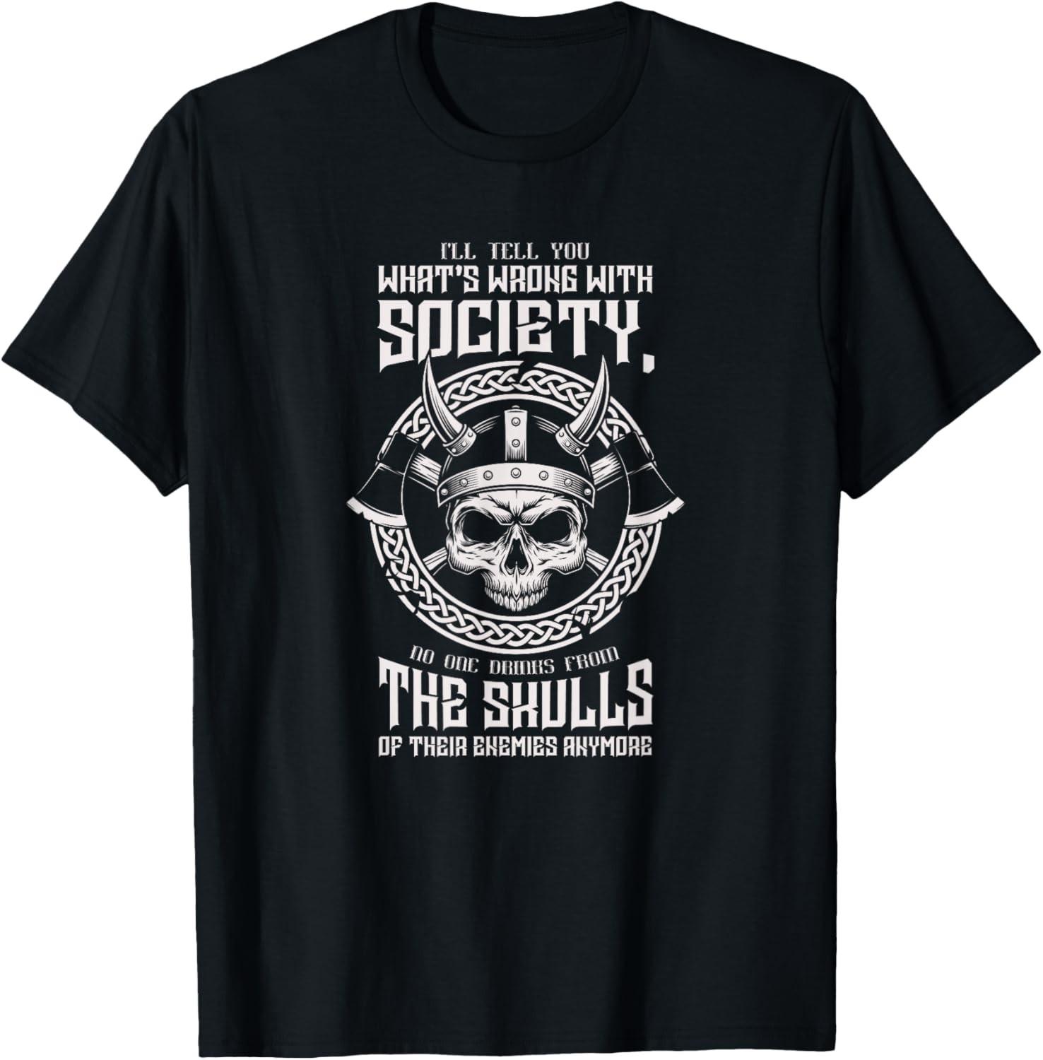 I ll Tell You What s Wrong With Society Viking Skull Humor T-Shirt S разноцветный