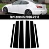 6Pcs Glossy Black Car Door Window Center Column Middle BC Pillar Post Cover Mirror Effect Trim Fit For Lexus IS 2006-2013