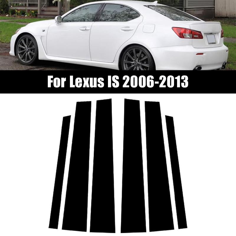 6Pcs Glossy Black Car Door Window Center Column Middle BC Pillar Post Cover Mirror Effect Trim Fit For Lexus IS 2006-2013