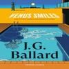Venus Smiles and Other Vermillion Sands Stories by J G Ballard Paperback Book 9781529986068