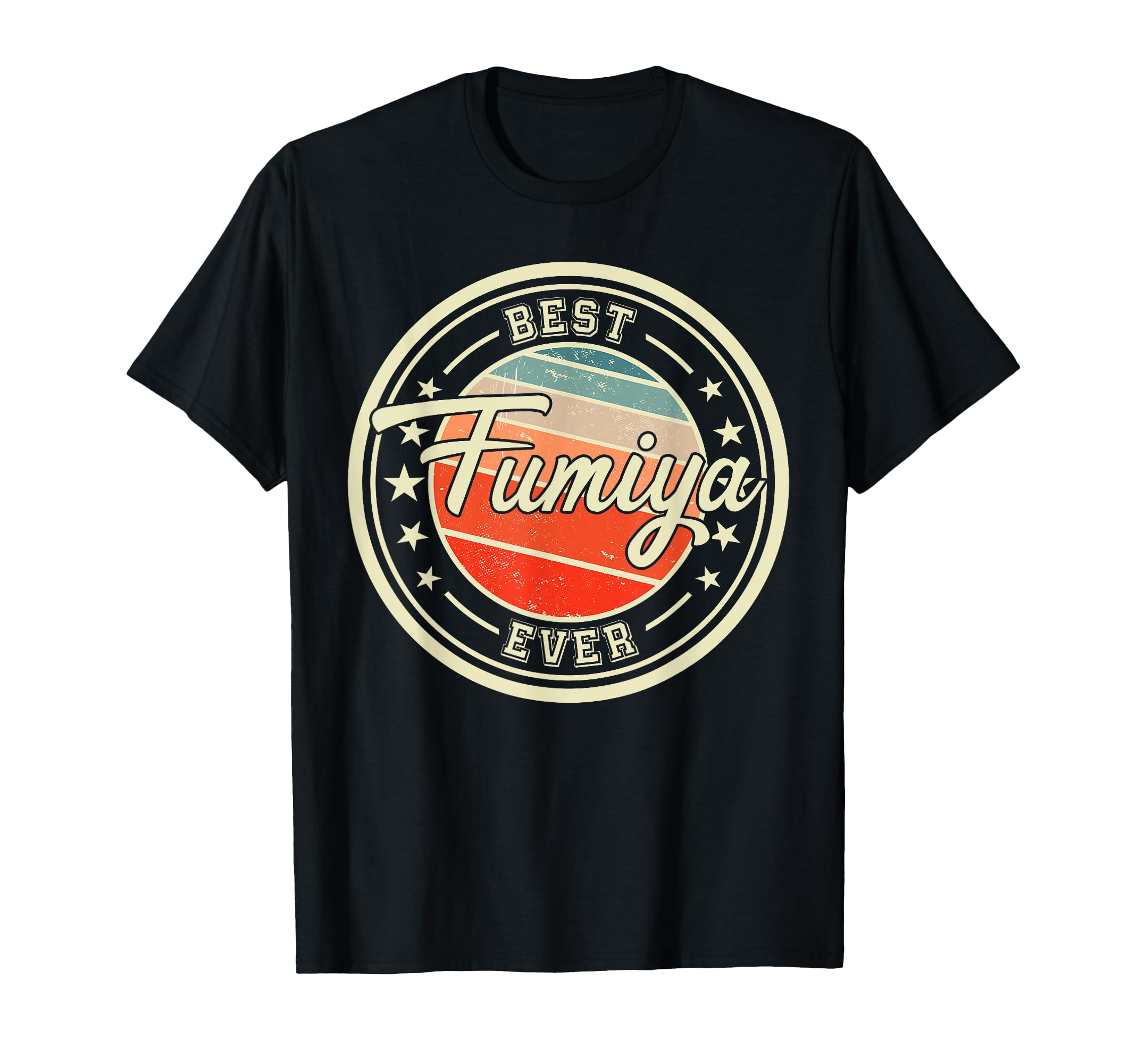 

The Best Fumiya Ever Funny First Name Fumiya T-Shirt