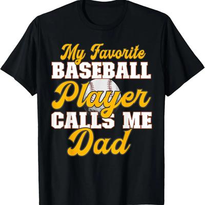 Baseball My Favorite Player Calls Me Dad T-Shirt