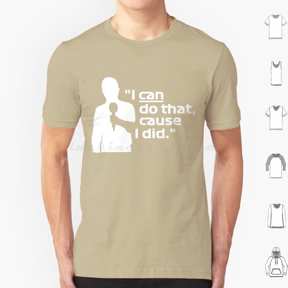 I Can Do That Cause I DidBrundle White Classic T Shirt 6xl Cotton Cool Tee I Can Do That Cause I Did Brundle White