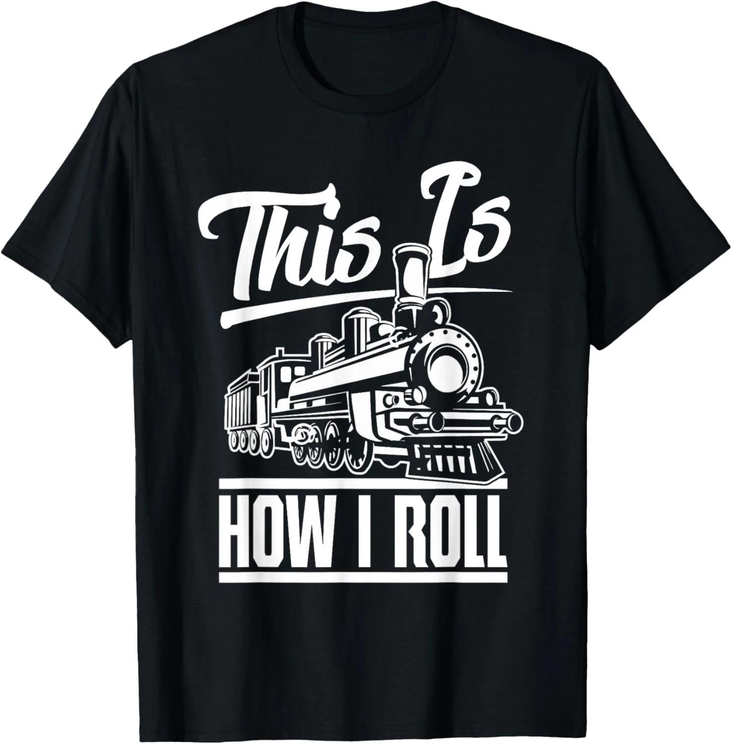 This Is How I Roll Train Engineer _ Railroad Lovers Gift Unisex T-Shirt M