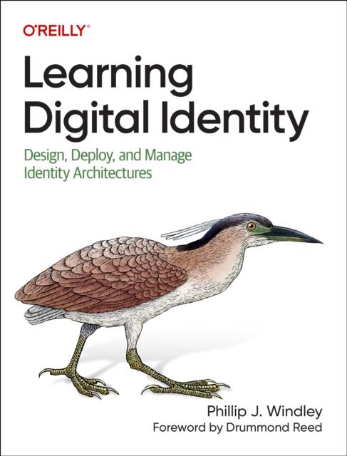 The Learning Digital Identity : Design, Deploy, and Manage Identity Architectures Book