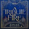 A Tribute of Fire by Sariah Wilson Paperback Book 9781662525148