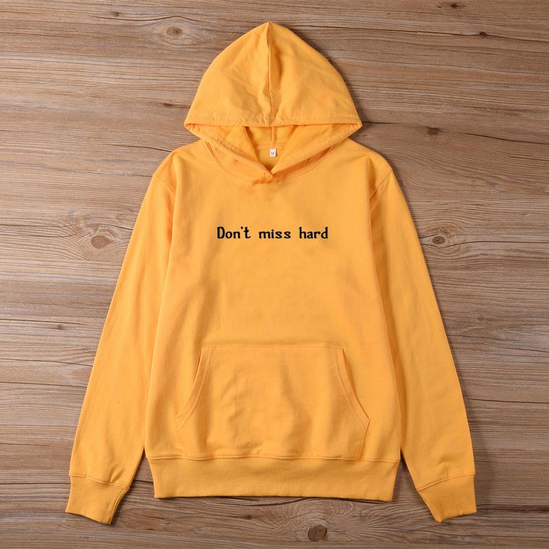 Don't Miss Hard Hoodie Women Aesthetic Hoody Sweatshirts Pullovers Quote Tumblr Fashion Grunge Unisex Cotton Tops Jumper Hoodies