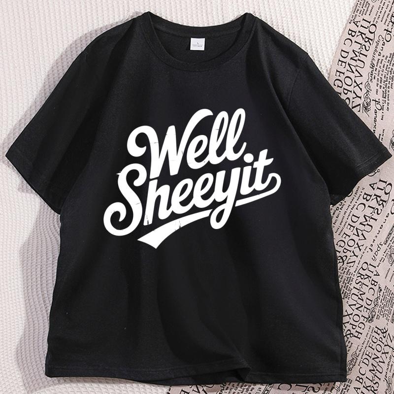 Well Sheeyit T Shirt Southern Slang Quote TShirt Funny Retro Graphic Tees Country Sayings Tshirt Short Sleeve Mans Clothing