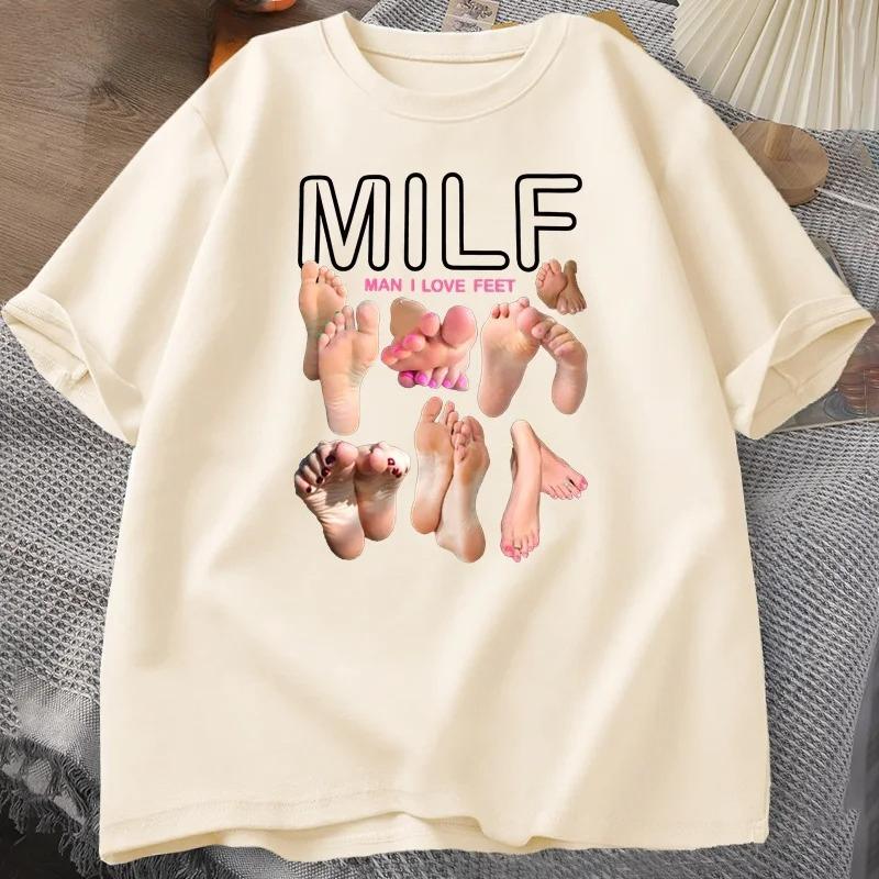 MILF Man I Love Feet Funny Graphic T-Shirt Women Short Sleeve O-Neck T Shirt Streetwear Harajuku Tee Female Clothes