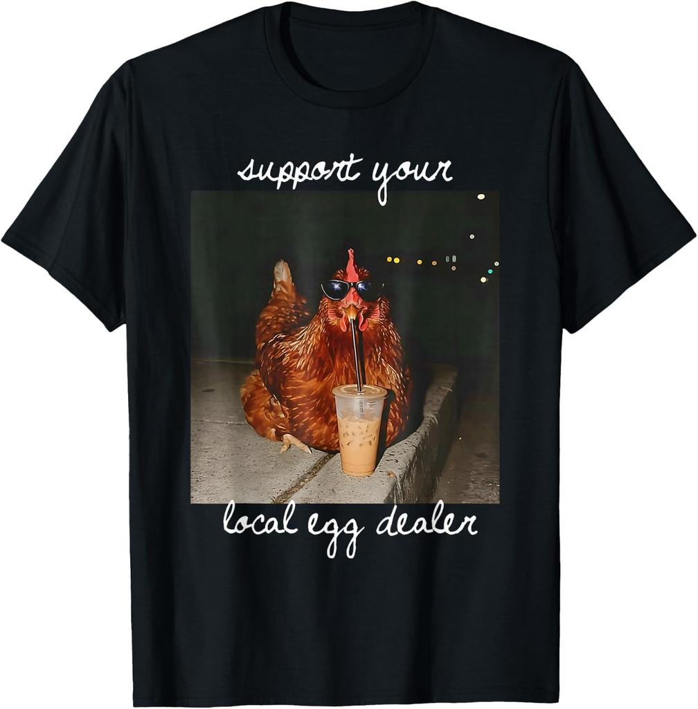Support Your Local Egg Dealer Funny Chicken Coffee Farmer T-Shirt