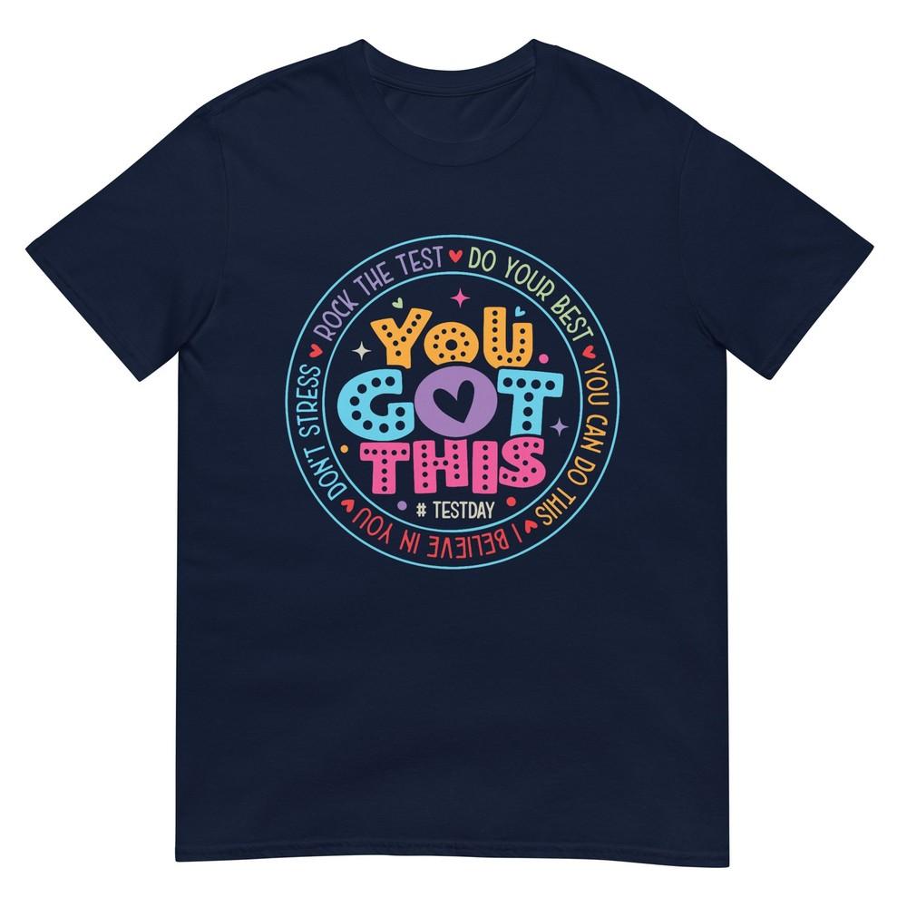 You Got This Test Day State Testing Teacher Staar Test TShirt S