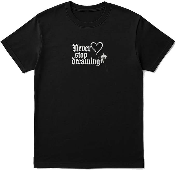 Never Stop Dreaming T-Shirt – Unisex Black Inspirational Quote Tee M