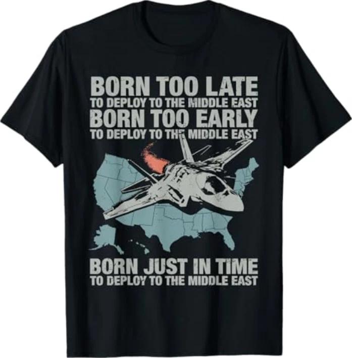 Vintage Born Too Early To Deploy To The Middle East TShirt S