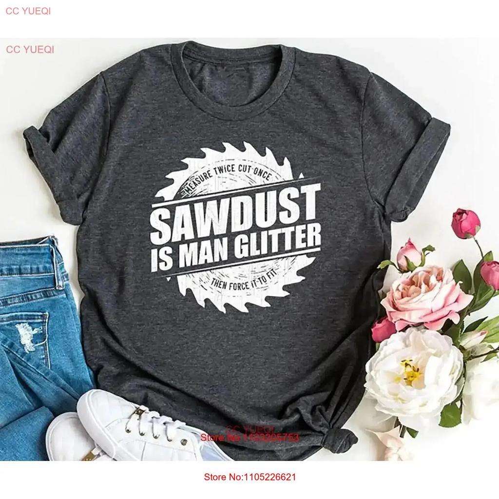 Sawdust Is Unisex Glitter T Shirt Woodworking Carpenter Outfit Cool F Vintage Breathable Comfortable Casual Graphic