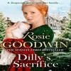 Dillys Sacrifice by Rosie Goodwin Paperback Book 9781472158727