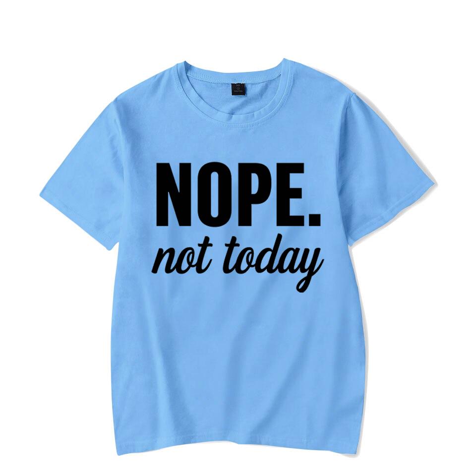 Funny Nope Not Today Letter Print T-shirts Women Summer Casual Short Sleeved T-shirts Round Neck Tops