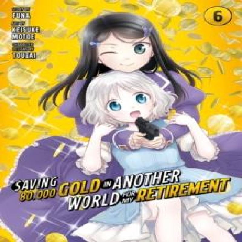 Saving 80000 Gold in Another World for My Retirement 6 Manga by Keisuke Motoe Paperback Book 9781646518500