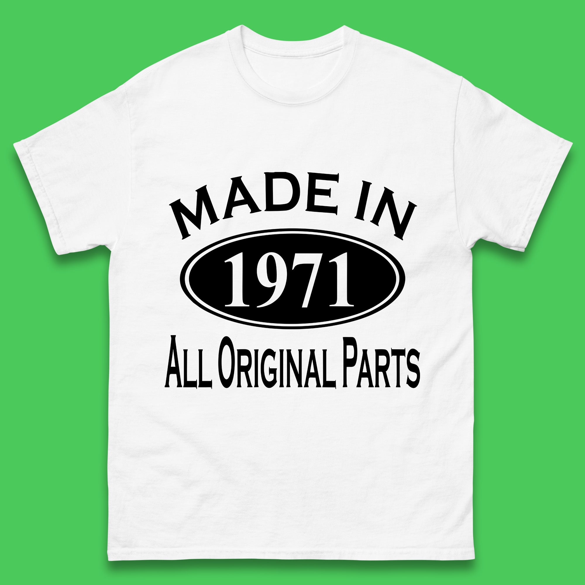 

Made In 1971 All Original Parts Vintage Retro 52nd Birthday Funny 52 Years Old Birthday Gift Mens Tee Top 3XL