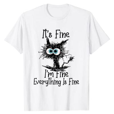 Its Fine Im Fine Everything Is Fine Funny Cat TShirt Nurses Graphic Tee Top Gifts Punk Kawaii Clothes Womens Fashion Clothes