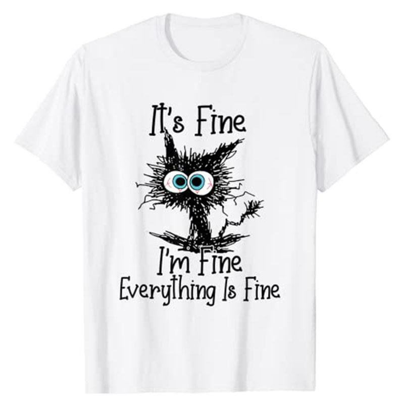 

Its Fine Im Fine Everything Is Fine Funny Cat TShirt Nurses Graphic Tee Top Gifts Punk Kawaii Clothes Womens Fashion Clothes S