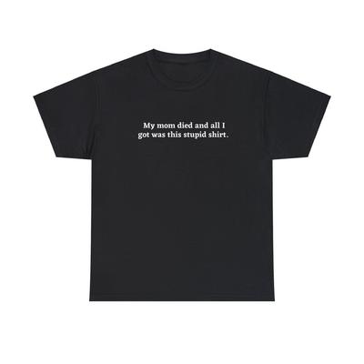 My Mom's Dead T-shirt Generation Z Fun Graphic T-shirt Crazy Shirt for Friends Cursed Gift Dead Parents Club Y2K Tops