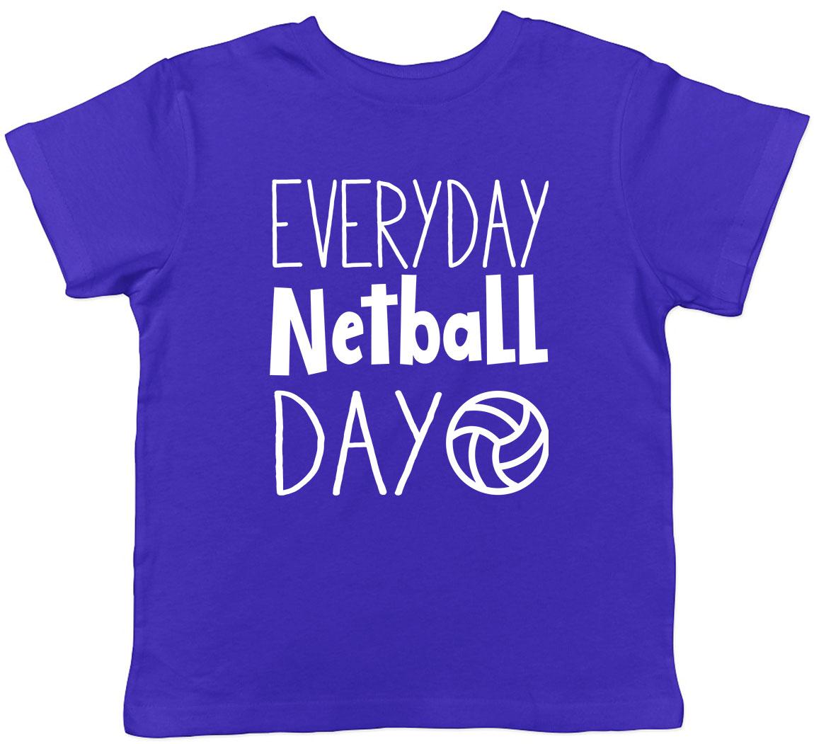 

Everyday Netball Day Childrens Kids T-Shirt Boys Girls 130