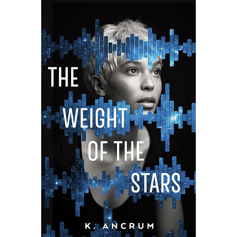 The Weight of the Stars About the Author K. Ancrum is the author