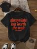Unisexs Short Sleeve Crew Neck Cotton Tee Printed Always Late But Worth The Wait Small Chest Front Logo Casual Wear