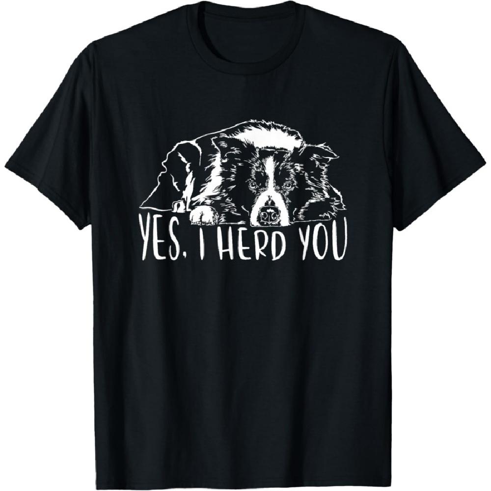 

Border Collie I Herd You Herd You Dog Funny Dog Saying T-Shirt S