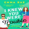 I Knew You Were Trouble by Emma Rae Paperback Book 9781804367889