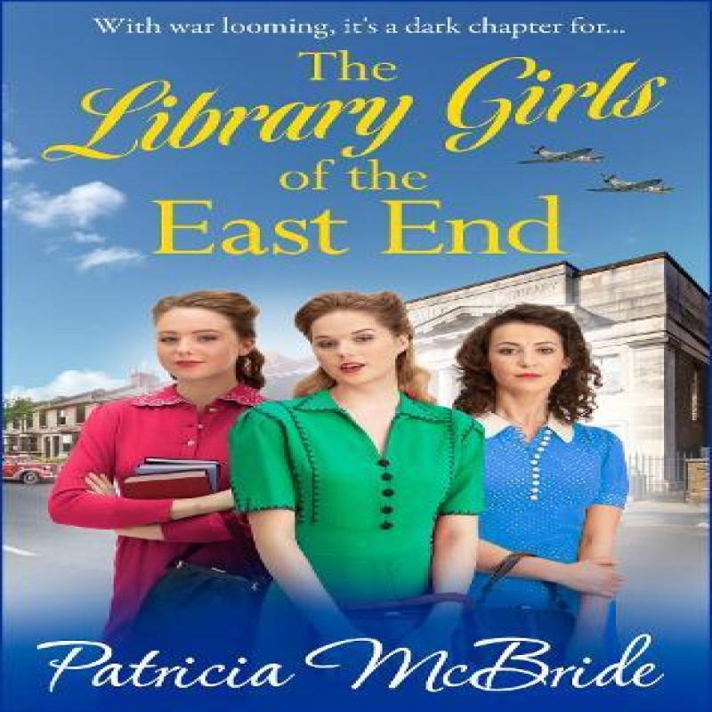 The Library Girls of the East End by Patricia McBride Hardback Book 9781785139864