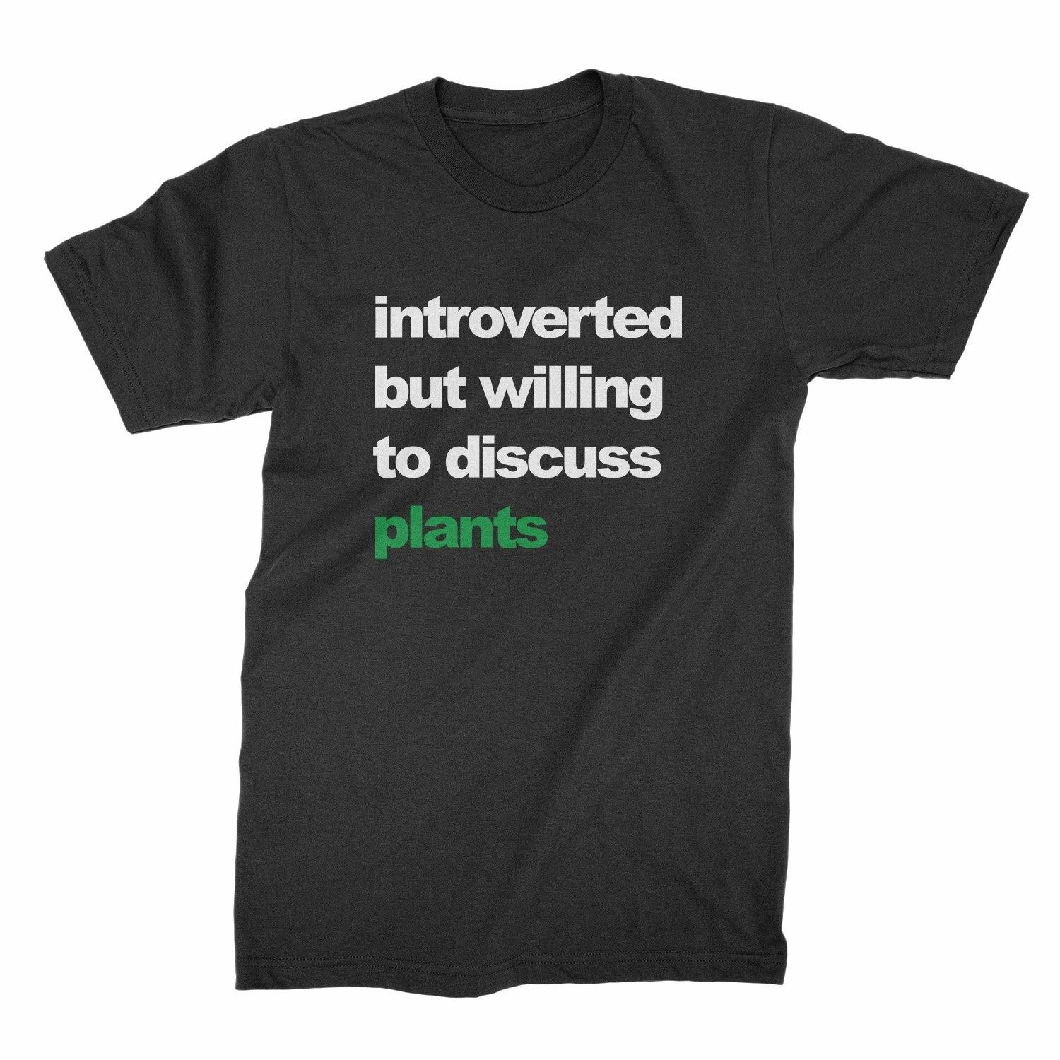 Introverted But Willing To Discuss Plants Shirt Funny Plant Shirts M