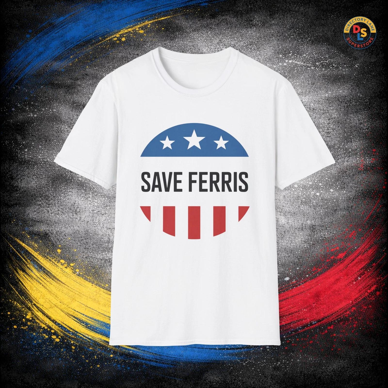 Save Ferris T-Shirt Ferris Bueller s Day Off Movie Unisex Softstyle Tee 3XL