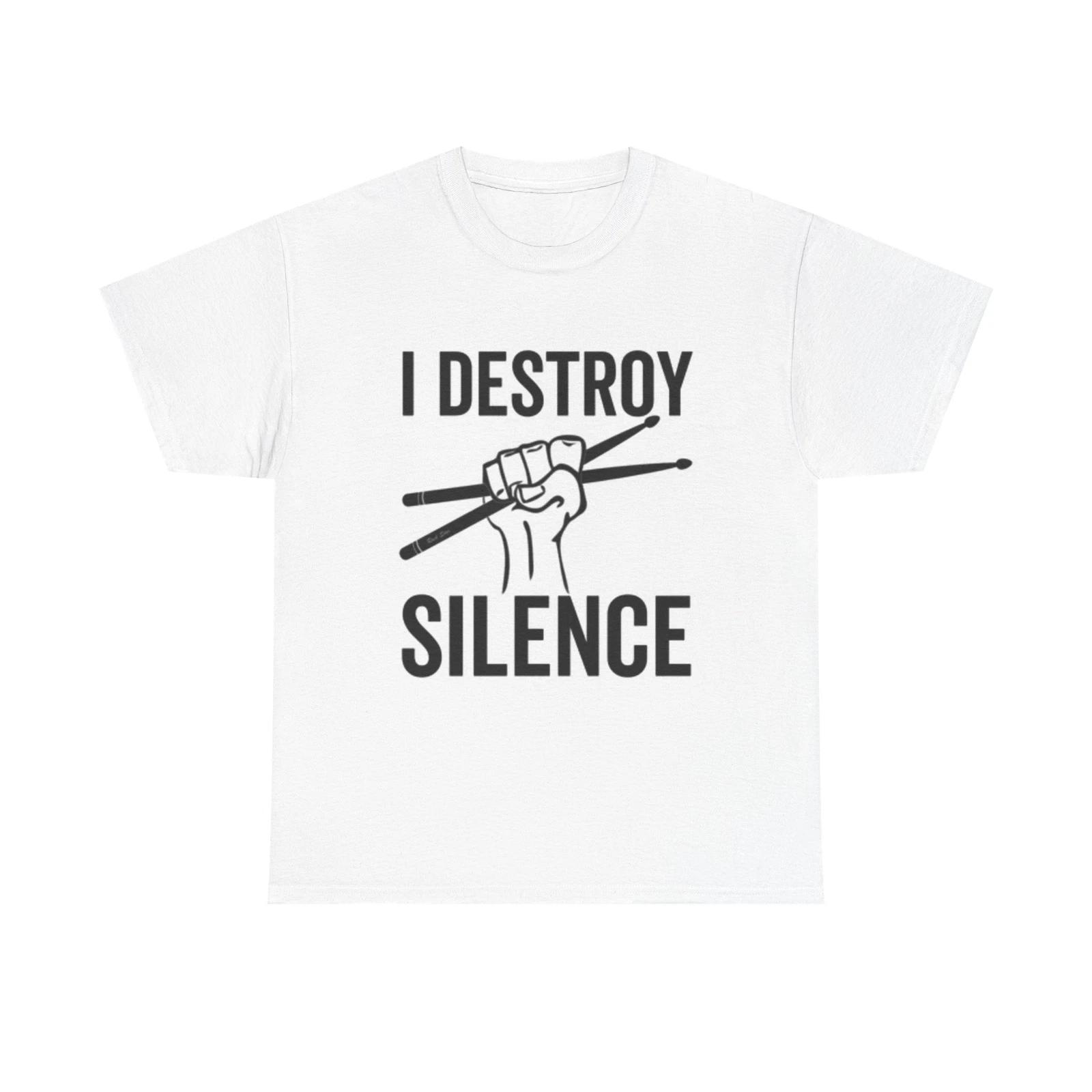 Men s and Women s T-shirts I Destroy Silence Graphic XS