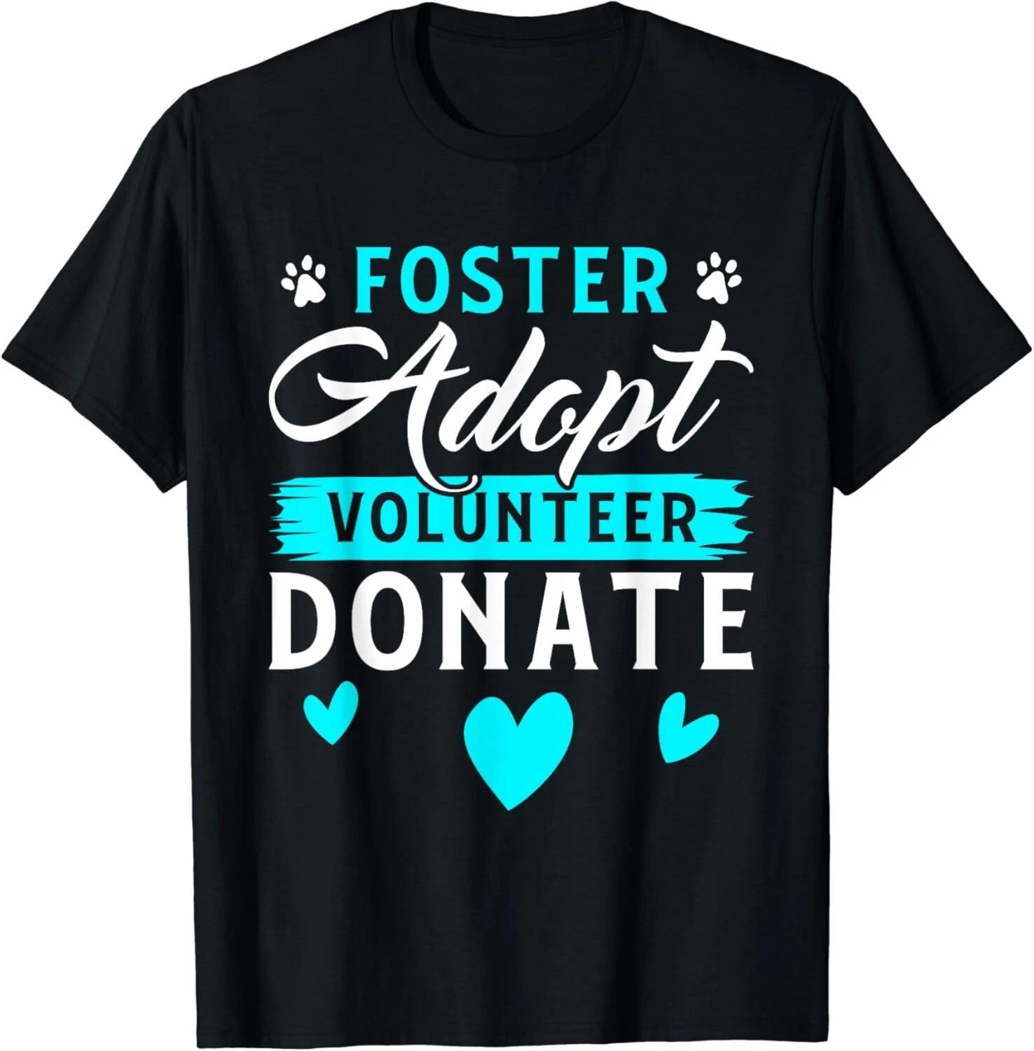 

Foster Adopt Volunteer Donate Funny Animal Rescue Foster Gift T-Shirt L