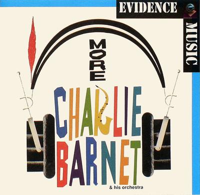 CD CHARLIE BARNET, CAROLE BAYER SAGER, - More  ECD221122 Evidence 1995 US Jazz Used