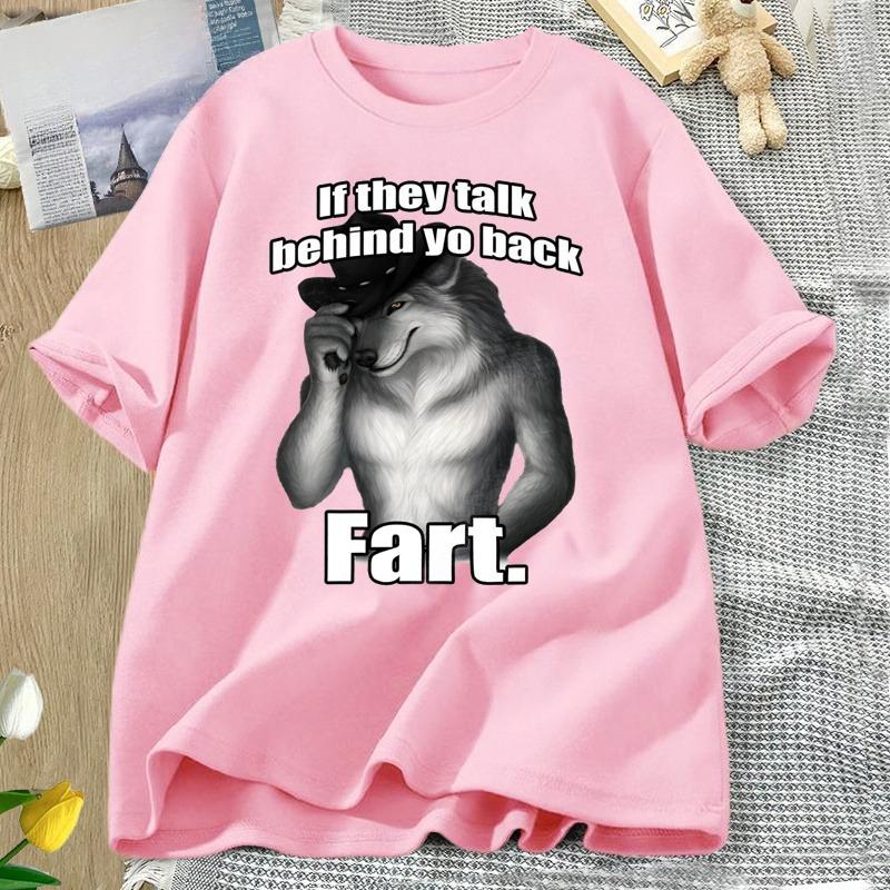 If They Talk Behind Yo Back Fart Tshirts Women Unisex Silly Animal Unisextal Health T Shirt Cotton Funny Graphic Printed Tshirt Tops