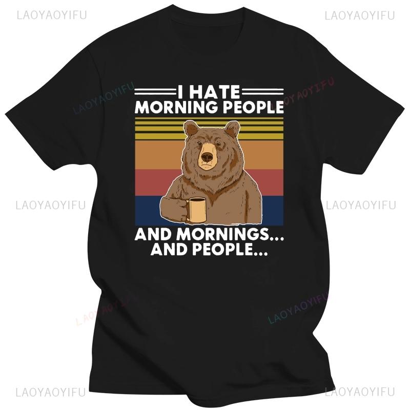 

Bear I Hate Morning People Vintage Design New Tshirt Casual Fashion Loose Streetwear Harajuku Man T Shirt Hip Hop Breathe Tees 4XL