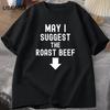 Darf ich das Roast Beef T-Shirt vorschlagen Lustige bedruckte T-Shirts für Erwachsene Herren Baumwolle Kurze Ärmel Designerkleidung Grafik-T-Shirts