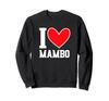I Love Mambo - Mambo Dance Lover Outfit Mambo Dancer Gift Sweatshirt