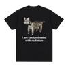 I Am Contaminated with Radiation Funny Cat Meme Tshirt Short Sleeve Men Women Vintage T Shirt Male ONeck T Shirts  Graphic