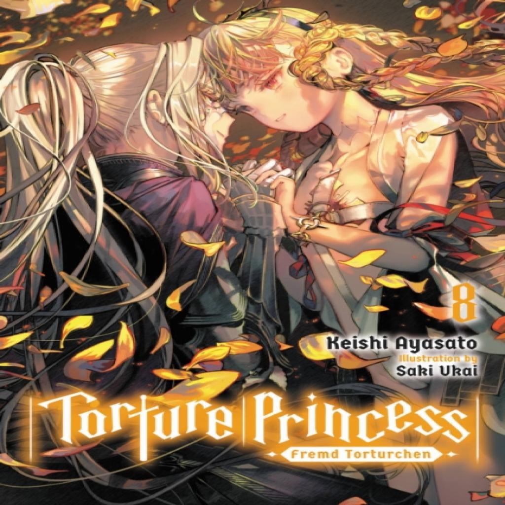 Torture Princess Fremd Torturchen Vol. 8 Light Novel by Keishi Ayasato Paperback Book 9781975321864