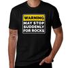 Warning May Stop Suddenly For Rocks Tshirt Breathable Basic Cotton Tshirt
