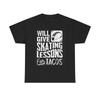 Werde Skateunterricht für Tacos geben T-Shirt Skateboarden Unisex Schweres Baumwoll