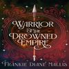 Warrior of the Drowned Empire by Frankie Diane Mallis Paperback Book 9781399736312