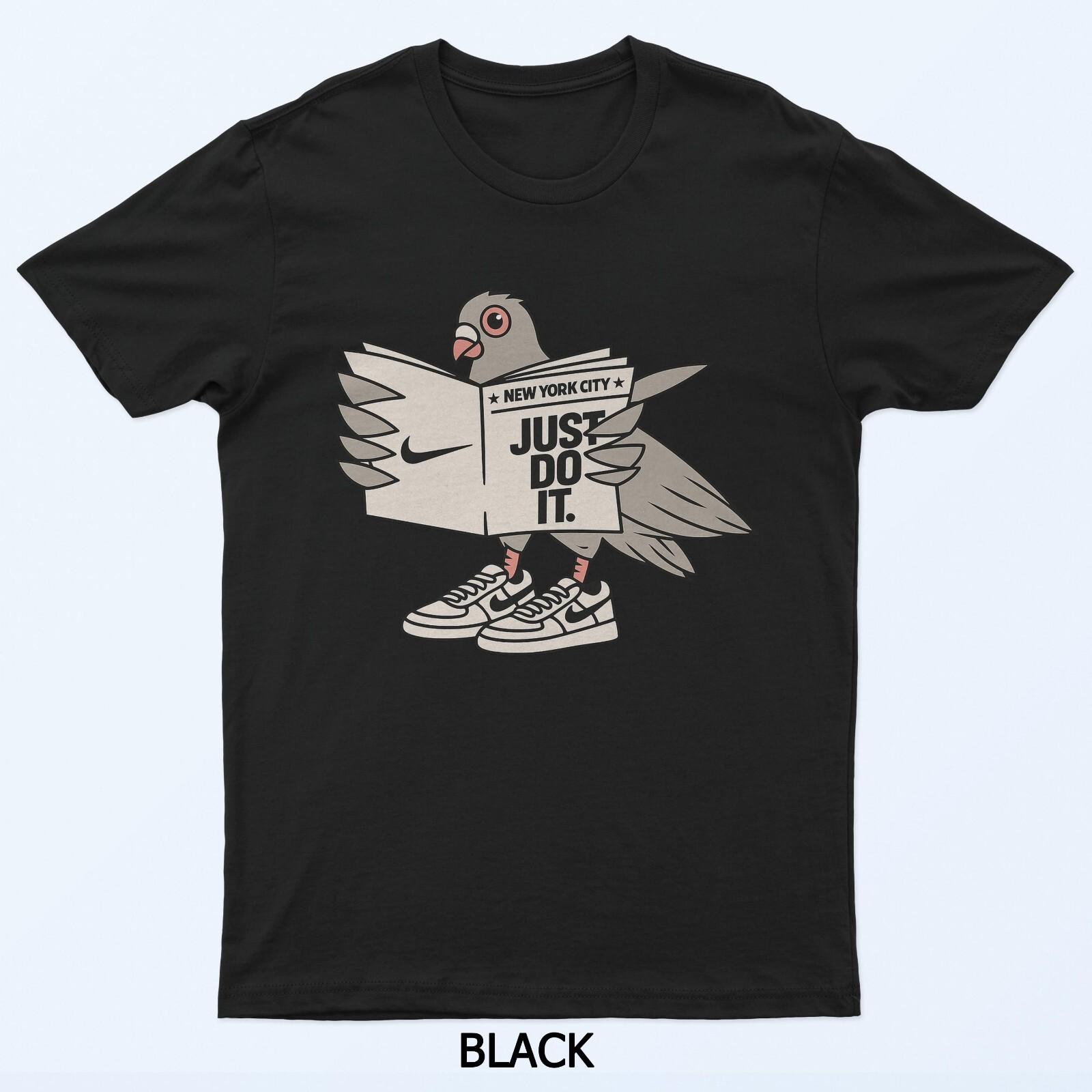 

Pigeon Just Do It NYC Funny Streetwear Sneaker Joke Friends T-Shirt S
