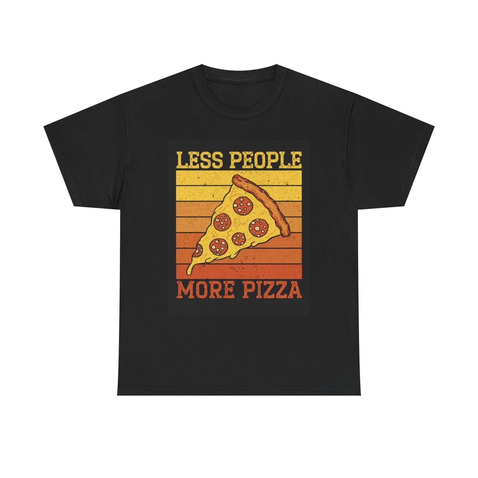 Men s and Women s T-shirts Less People More Pizza Graphic XL
